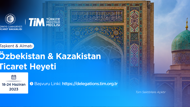 Özbekistan - Kazakistan (Taşkent & Almatı) Ticaret Heyeti